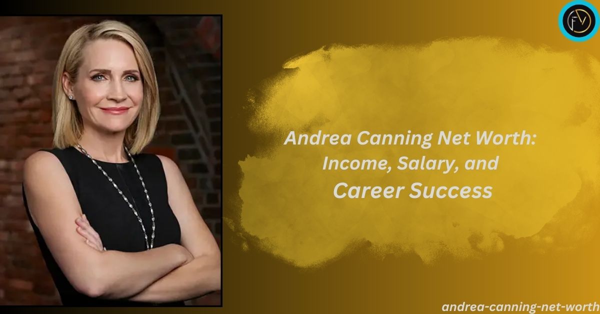 andrea-canning-net-worth