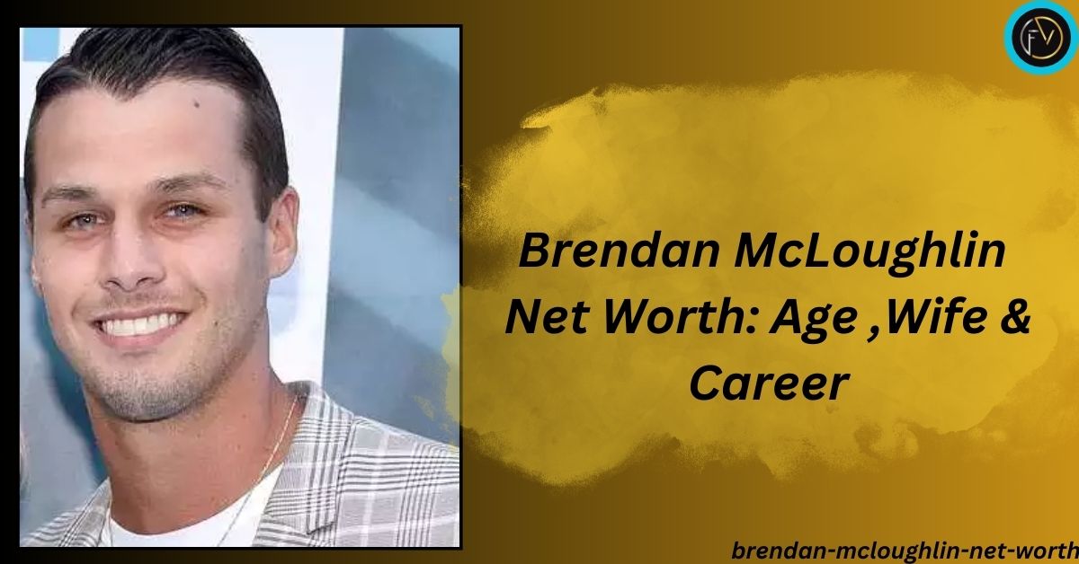 brendan-mcloughlin-net-worth