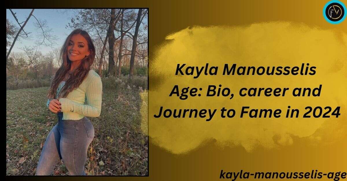 kayla-manousselis-age