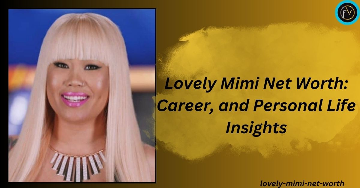 lovely-mimi-net-worth